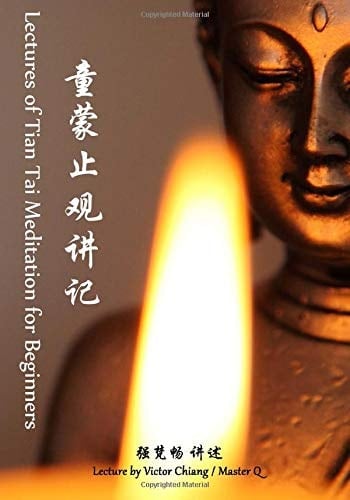 Lectures of Tian Tai Meditation for Beginners Lectures on Beginner's Meditation of Tien Tai Sect