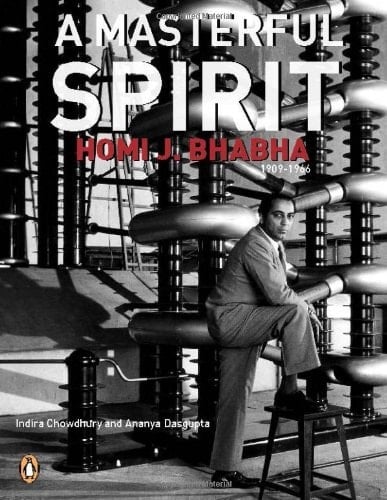 A Masterful Spirit Homi J. Bhabha, 1909-1966