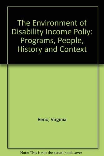 The Environment of Disability Income Policy Programs, People, History and Context--Disability Policy Panel Interim Report