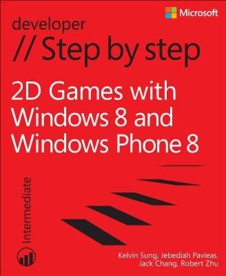 2D Games with Windows and Windows Phone Step by Step