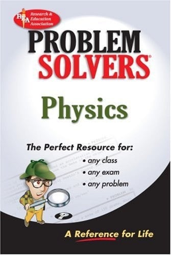The Physics Problem Solver (Problem Solvers Solution Guides)