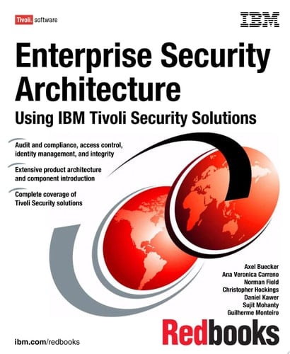 Enterprise Security Architecture Using IBM Tivoli Security Solutions