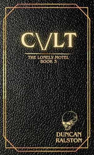 Cvlt: a Transgressive Psychological Thriller sequel to WOOM (The Lonely Motel)