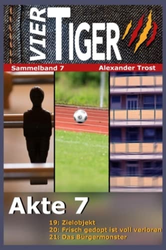Vier Tiger Akte 7: Sammelband 7