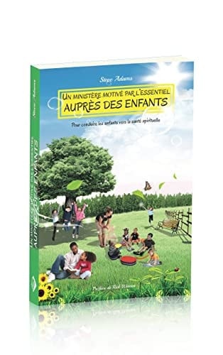 Un ministère motivé par l'essentiel auprès des enfants pour conduire les enfants vers la santé spirituelle