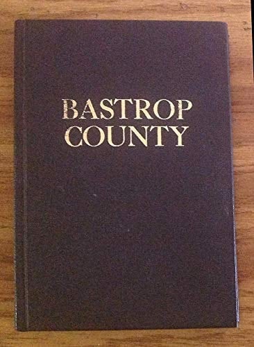 Bastrop County, 1691-1900