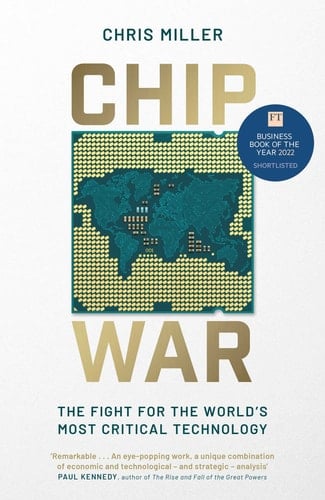 Chip War The Fight for the World's Most Critical Technology