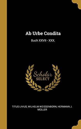Ab Urbe Condita Buch XXVII - XXX.