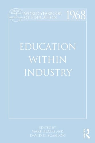 World Yearbook of Education 1968 Education Within Industry
