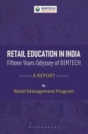 Retail Education in India Fifteen Years Odyssey of BIMTECH : a Report