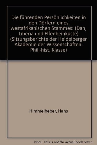 Die führenden Persönlichkeiten in den Dörfern eines westafrikanischen Stammes (Dan, Liberia u. Elfenbeinküste) : vorgetragen am 8. Mai 1976