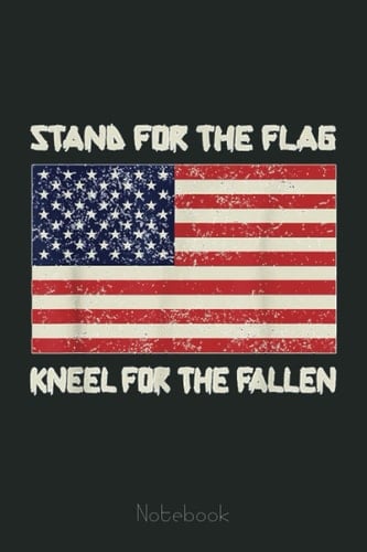 Stand For The Flag Kneel for The Fallen Notebook, Veteran Gif: US Navy Veteran Veterans Memorial Day, Journal 6 x 9, 110 Page Blank Lined Paperback Journal/Notebook Gift For Family Friends