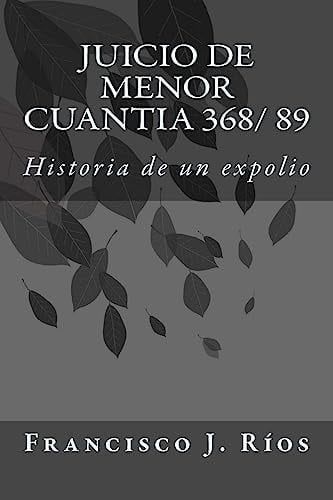 Juicio de Menor Cuantia 368/ 89 Historia de un Expolio