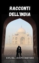 Racconti dell'India Una storia che vi farà viaggiare attraverso l'India attraverso una lettura coinvolgente ricca di emozione e intrigo