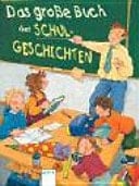 Das große Buch der Schulgeschichten