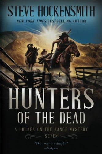Hunters of the Dead A Holmes on the Range Mystery