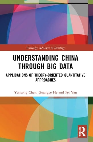Understanding China Through Big Data Applications of Theory-oriented Quantitative Approaches