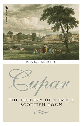 Cupar The History of a Small Scottish Town