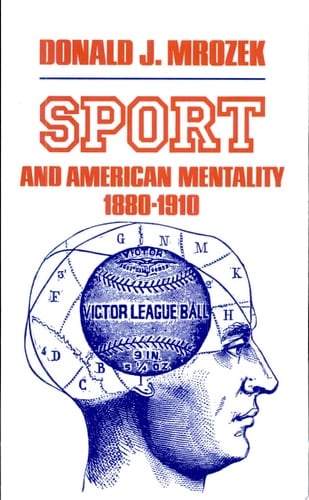 Sport and American Mentality, 1880-1910
