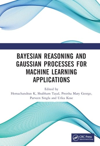 Bayesian Reasoning and Gaussian Processes for Machine Learning Applications