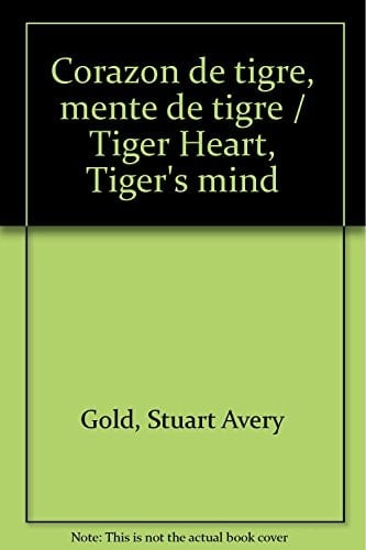 Corazón de tigre, mente de tigre cómo potencializar su sueño