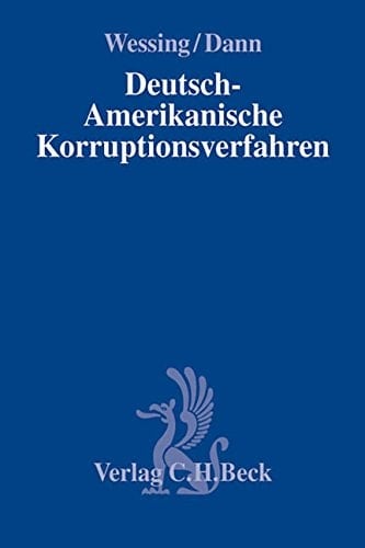 Deutsch-amerikanische Korruptionsverfahren Ermittlungen in Unternehmen : SEC, DOJ, FCPA, SOX und die Folgen