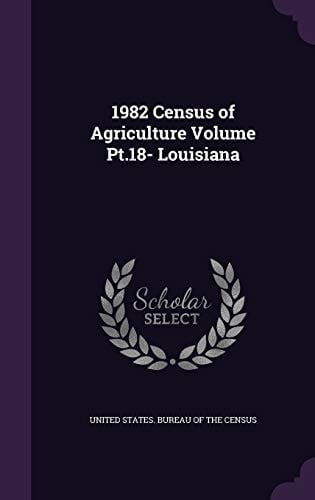 1982 Census of Agriculture Volume Pt.18- Louisiana