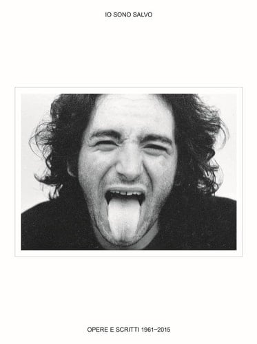 Io sono Salvo opere e scritti 1961-2015