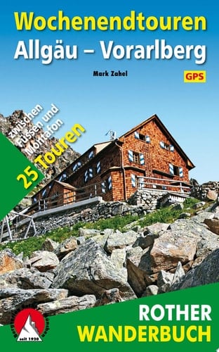 Wochenendtouren Allgäu-Vorarlberg 25 Touren zwischen Füssen und Montafon. Mit GPS-Daten