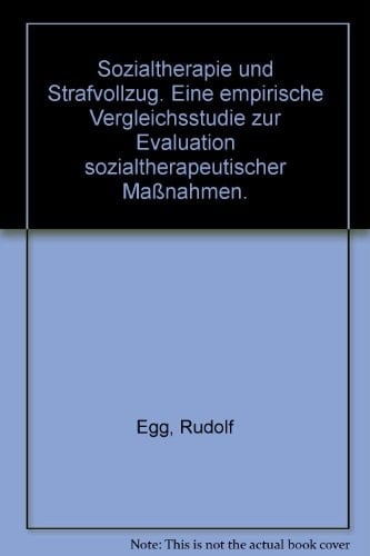 Sozialtherapie und Strafvollzug ; e. empir. Vergleichsstudie zur Evaluation sozialtherapeut. Massnahmen