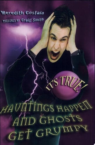 It's True! Hauntings happen and ghosts get grumpy (17)