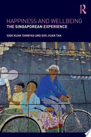 Happiness and Wellbeing The Singaporean Experience
