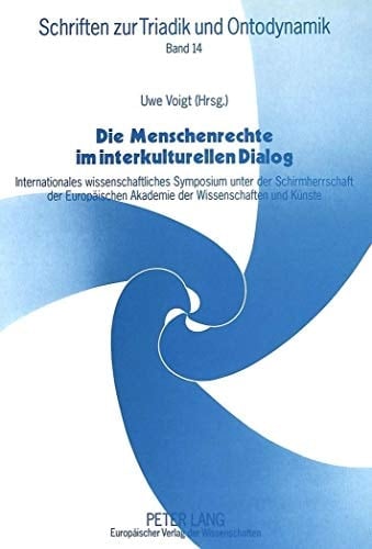 Die Menschenrechte im interkulturellen Dialog internationales wissenschaftliches Symposium unter der Schirmherrschaft der Europäischen Akademie der Wissenschaften und Künste in Zusammenarbeit mit der Fränkischen Gesellschaft für Philosophie e.V. Bamberg, 30.06.-04.07.1997 in honorem Heinrich Beck