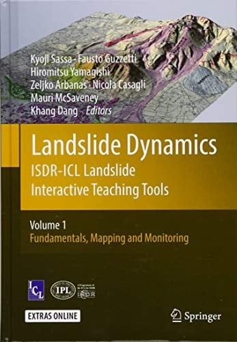 Landslide Dynamics: ISDR-ICL Landslide Interactive Teaching Tools Volume 1: Fundamentals, Mapping and Monitoring