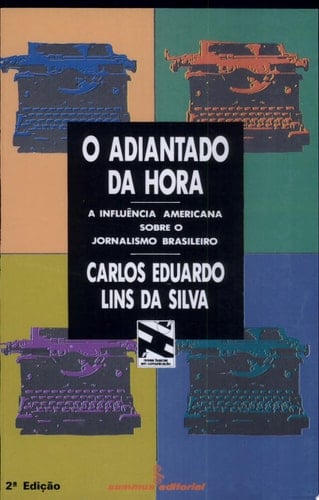 O adiantado da hora a influência americana sobre o jornalismo brasileiro
