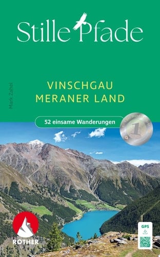 Stille Pfade Vinschgau - Meraner Land 52 einsame Wanderungen. Mit GPS-Tracks