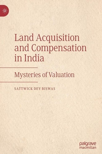 Land Acquisition and Compensation in India Mysteries of Valuation
