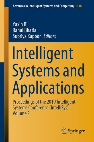 Intelligent Systems and Applications Proceedings of the 2019 Intelligent Systems Conference (IntelliSys) Volume 2