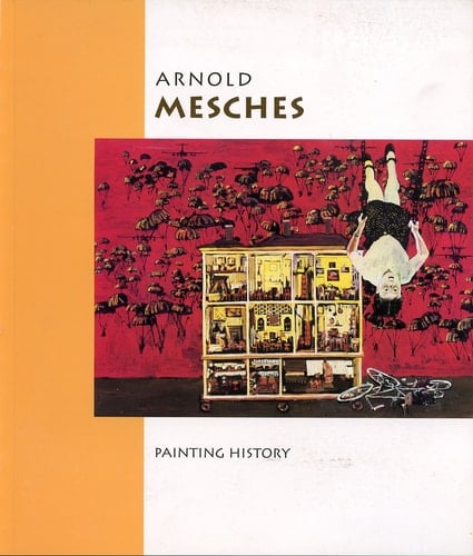 Arnold Mesches: Painting History Works from 1982-1994