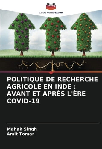 POLITIQUE DE RECHERCHE AGRICOLE EN INDE : AVANT ET APRÈS L'ÈRE COVID-19 (French Edition)