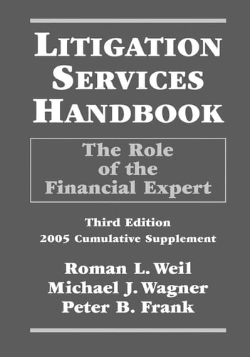 Litigation Services Handbook The Role of the Financial Expert, 2005 Cumulative Supplement