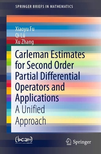 Carleman Estimates for Second Order Partial Differential Operators and Applications A Unified Approach