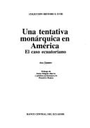 Una tentativa monárquica en América: El caso ecuatoriano (Colección histórica) (Spanish Edition)