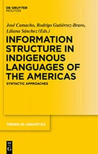 Information Structure in Indigenous Languages of the Americas Syntactic Approaches