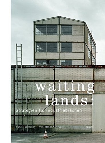 Waiting lands Strategien für Industriebrachen