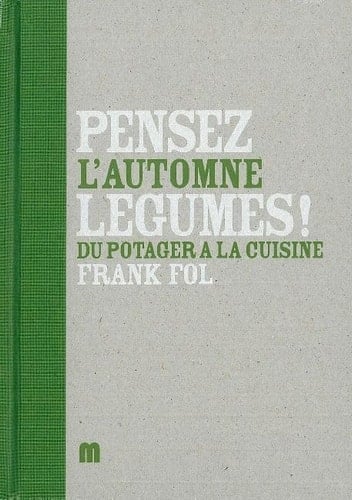 Pensez légumes ! L'automne Du potager à la cuisine
