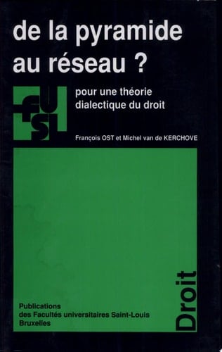 De la pyramide au réseau? pour une théorie dialectique du droit