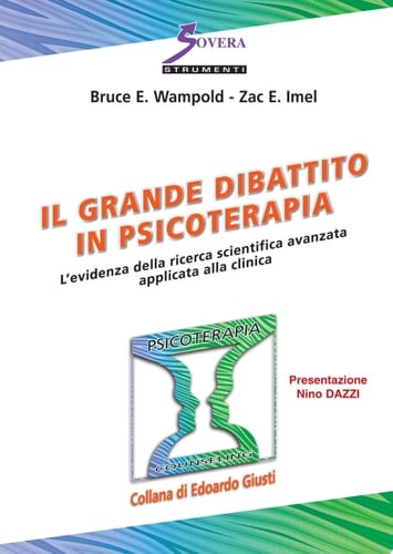 Il grande dibattito in psicoterapia L'evidenza della ricerca scientifica avanzata applicata alla clinica