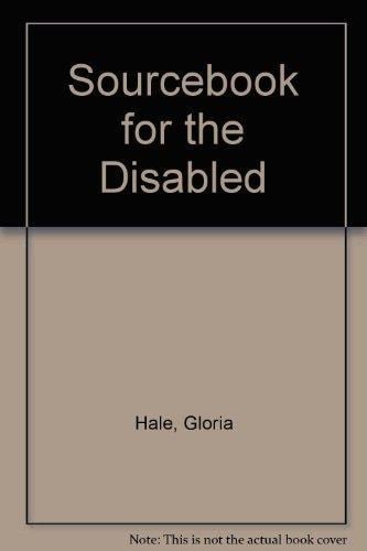 The Source Book for the Disabled ; an Illustrated Guide to Easier and More Independent Living for Physically Disabled People, Their Families and Friends