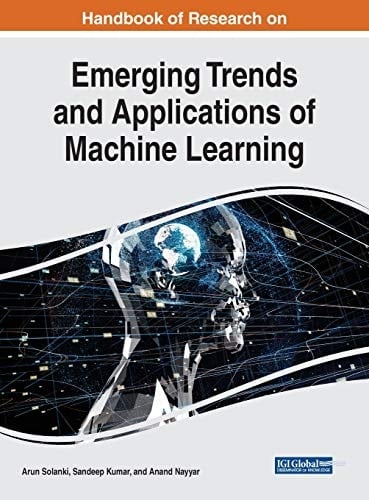 Handbook of Research on Emerging Trends and Applications of Machine Learning